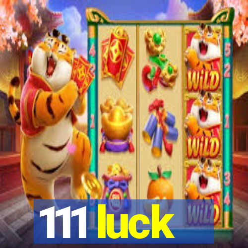 111 luck